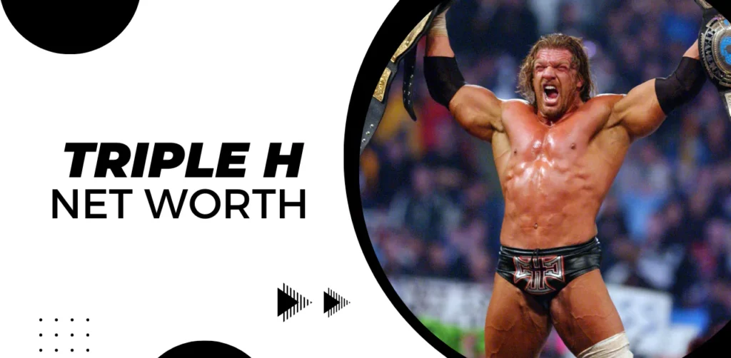 Triple H Net Worth