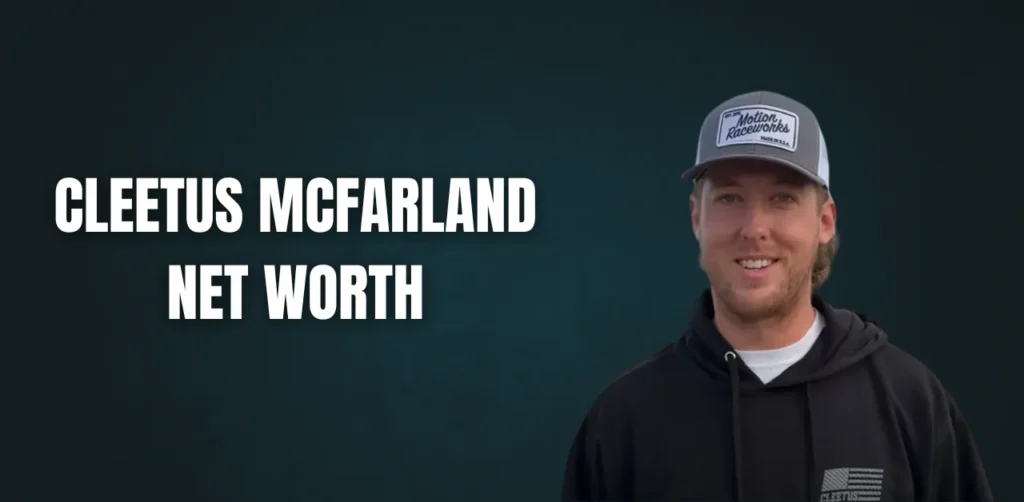 cleetus mcfarland net worth